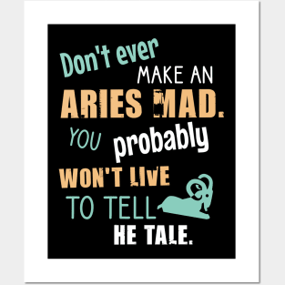 Don't ever amke an aries mad. You probably won't live to tell he tale Posters and Art